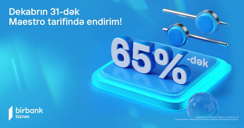 “Maestro” tarifi biznes sahiblərinə 65%-dək endirim imkanı yaradır