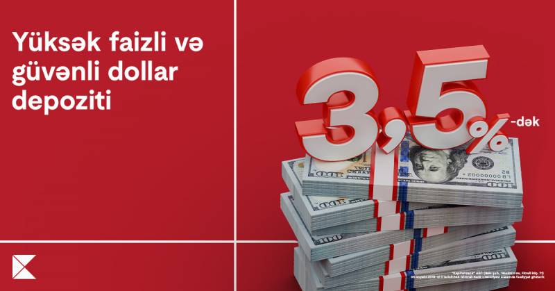 Kapital Bank-da dollar depoziti sərfəlidir 