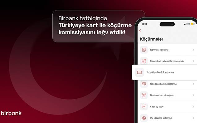 Birbank-la Türkiyəyə kart köçürmələri komissiyası ləğv olundu