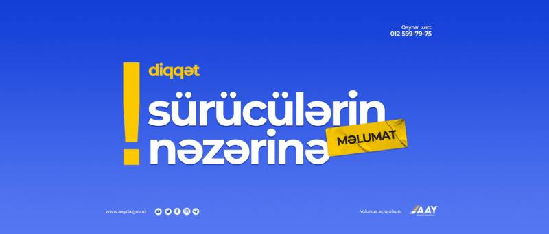 Sürücülərin nəzərinə! - MƏLUMAT