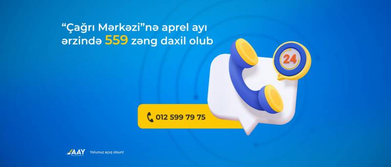 “Çağrı Mərkəzi”nə aprel ayında 559 zəng daxil olub - MƏLUMAT