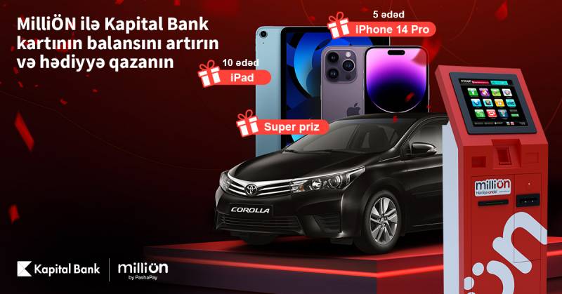 “MilliÖN-də Kapital Bank kartı balansını artır və hədiyyə qazan” 