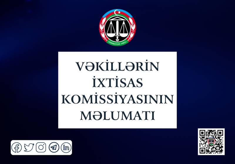 Vəkillərin İxtisas Komissiyasının MƏLUMATI - FOTO