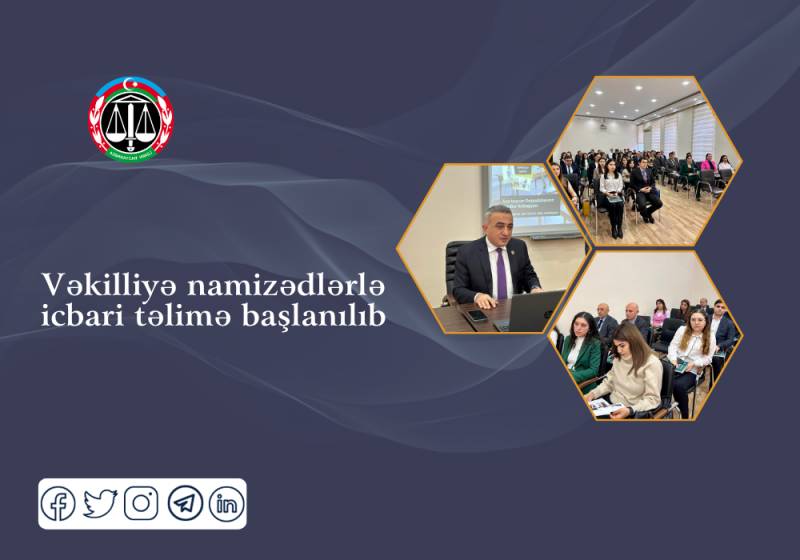 Vəkilliyə namizədlərlə icbari təlimə başlanıldı - FOTOLAR