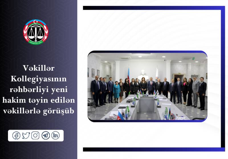 Vəkillər Kollegiyasının rəhbərliyi yeni hakim təyin edilən vəkillərlə görüşdü - FOTOLAR