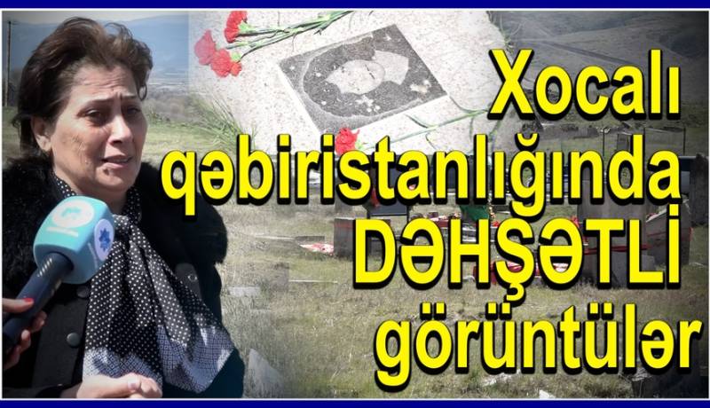 Bir qəbir daşına 32 güllə atılıb - Xocalı qəbiristanlığında DƏHŞƏTLİ görüntülər
