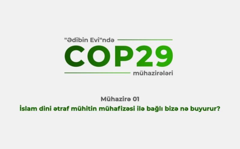 “Ədibin Evi” “COP29 silsilə mühazirələri”nə başlayıb - VİDEO