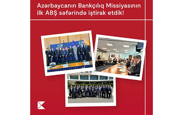 “Kapital Bank” Azərbaycanın Bankçılıq Missiyasının ABŞ-yə ilk işgüzar səfərində iştirak etdi