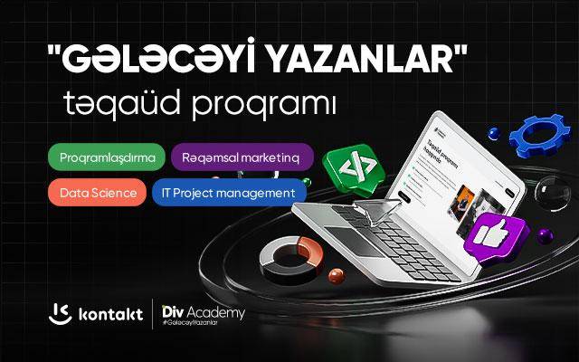 “Kontakt” ilə “Div Academy” çoxşaxəli təqaüd proqramı elan edir! – QEYDİYYAT ARTIQ BAŞLADI