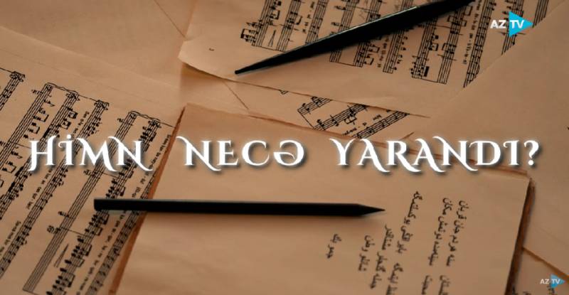 Azərbaycan himni necə yarandı? - VİDEO
