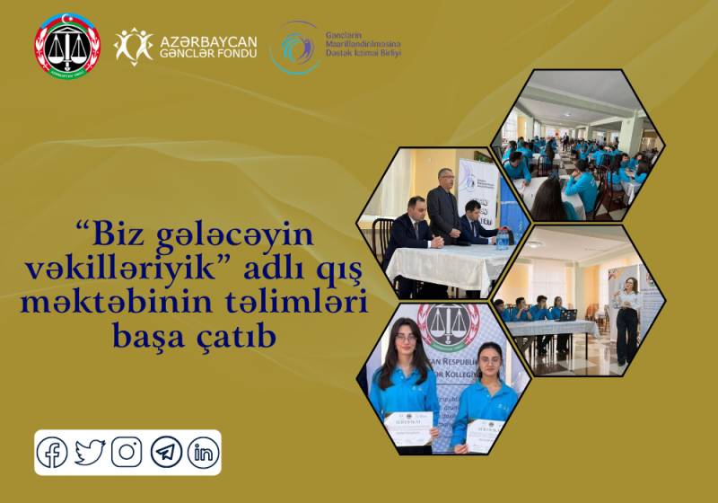“Biz gələcəyin vəkilləriyik” adlı qış məktəbinin təlimləri başa çatdı - FOTOLAR