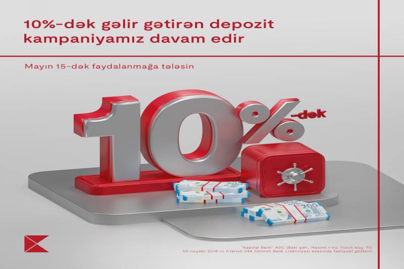 \"Kapital Bank\"ın yüksək faizli depozit kampaniyası davam edir