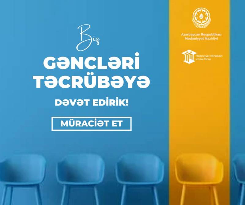 Azərbaycan Respublikasının Mədəniyyət Nazirliyi Təcrübə Proqramı elan edir