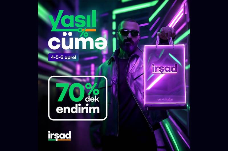 İrşad-dan \"Yaşıl Cümə\" – Real endirimlər, sərfəli alış-veriş!
