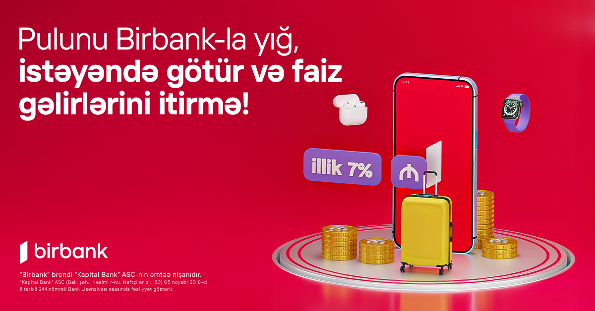 Birbank-da Yığım hesabı - Pulunuz illik 7% gəlir gətirsin