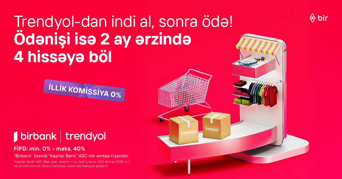 Birbank-la Trendyolda yeni ödəniş imkanı – “İndi al, sonra ödə” 