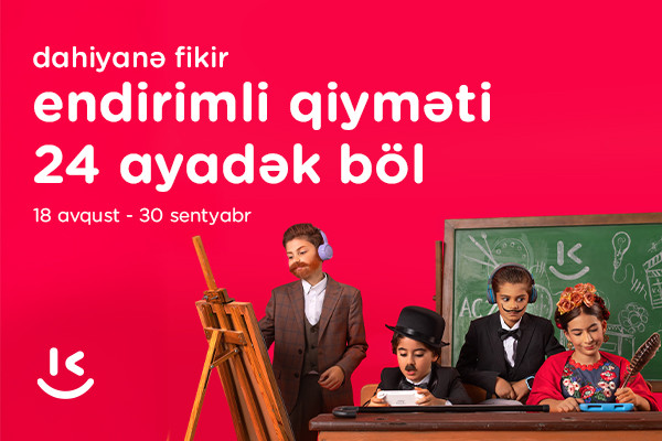 “Kontakt”dan yeni dərs dilinə özəl “Dahiyanə fikir” - 50%-dək endirim, 24 ayadək ödəmə