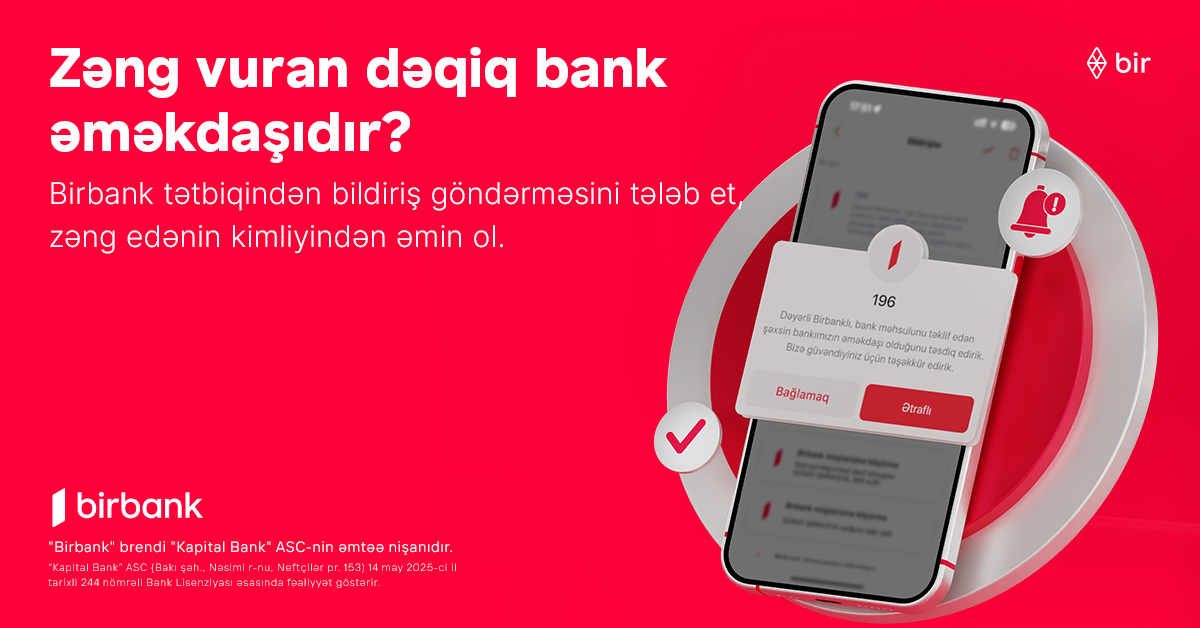 Kapitalbank təcili məlumat yaydı - Bunu siz yoxlaya biləcəksiniz