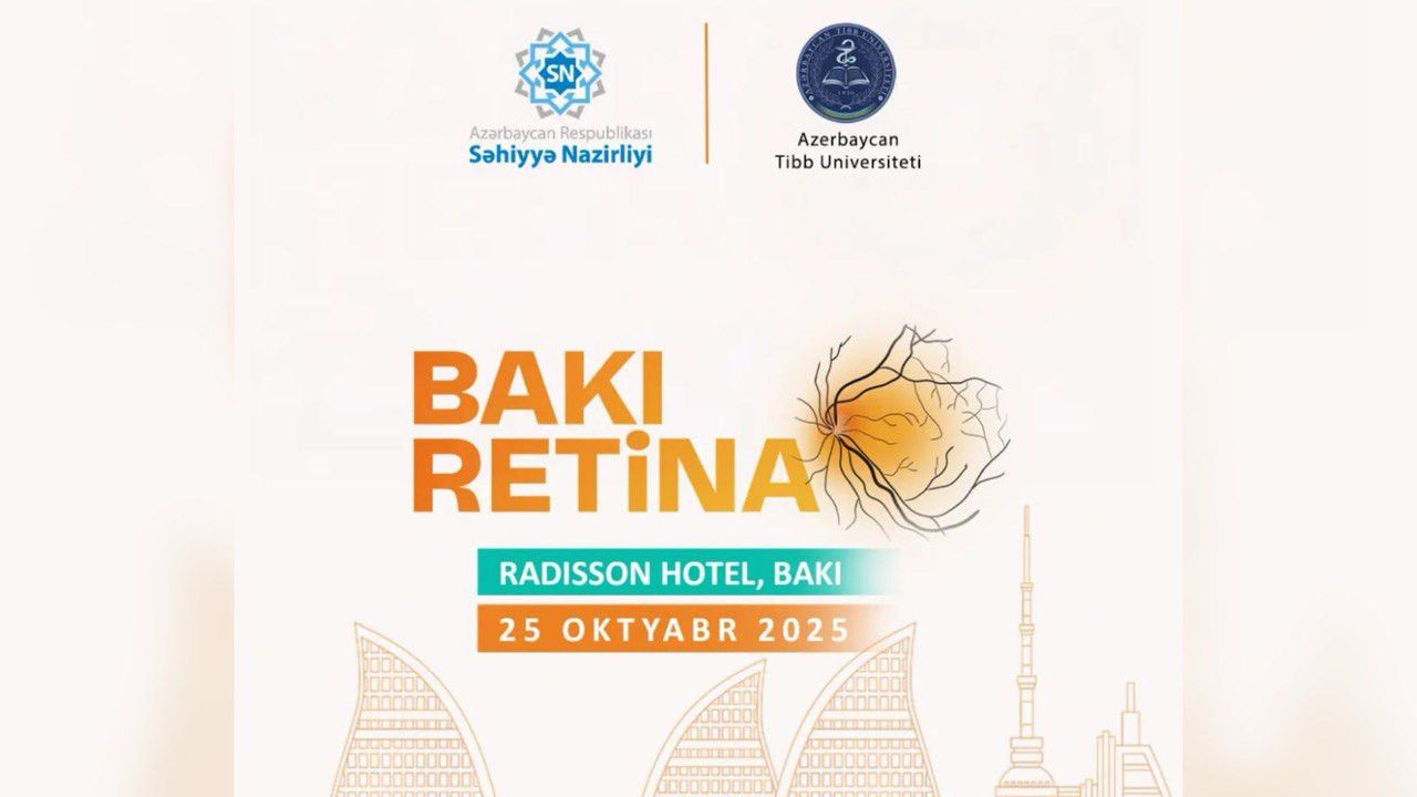 Bakı Retina Beynəlxalq Elmi Konfransı keçiriləcək - FOTO