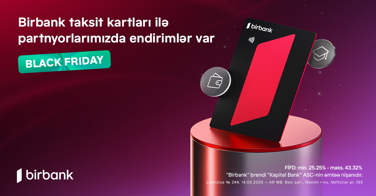 “Black Friday”də Birbank taksit kartları ilə 70%-dək endirimlə alın - 24 ayadək taksitlə ödəyin