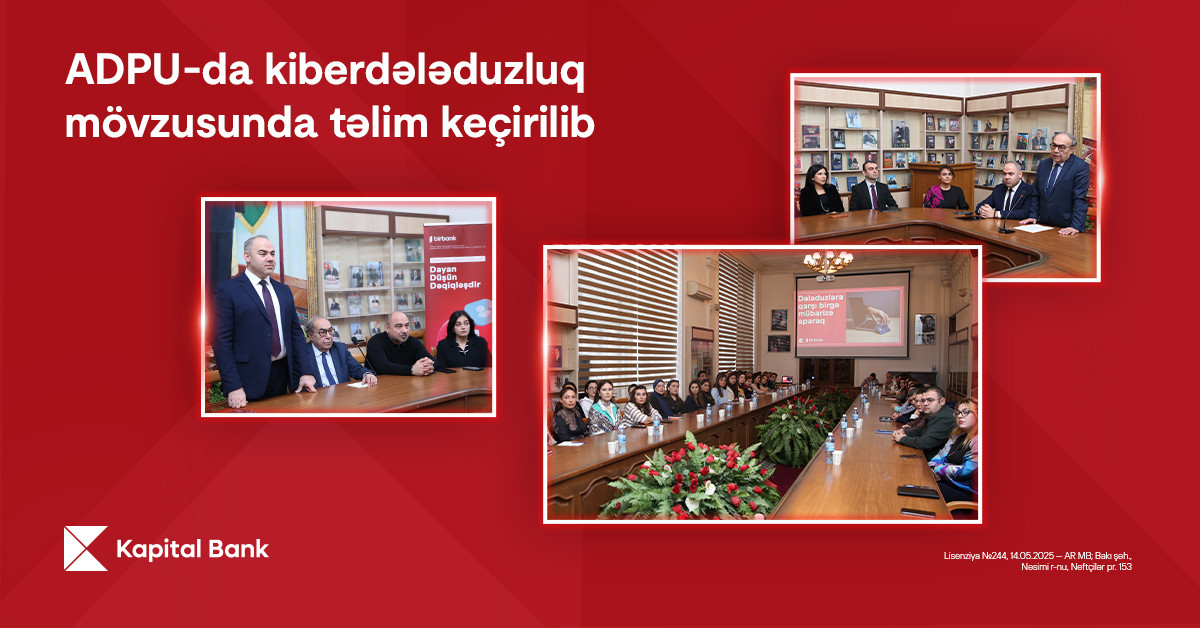 Kapital Bank-ın kiberdələduzluqla mübarizə mövzusunda təlimləri davam edir&nbsp;