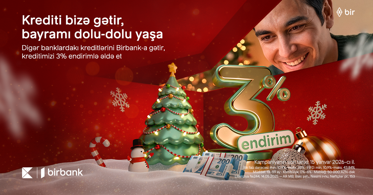 &nbsp;Kreditini Birbank-a gətirənlər 3% endirim qazanır - Kampaniya davam edir&nbsp;