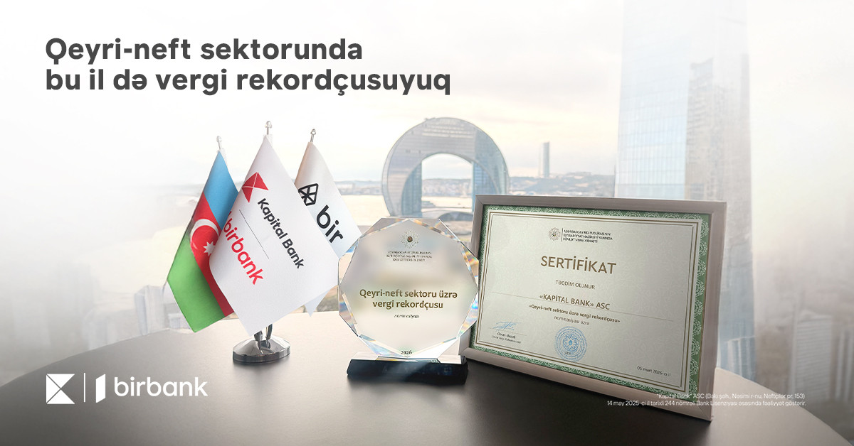 &nbsp;Kapital Bank qeyri-neft sektoru üzrə vergi rekordçusu ünvanını qoruyur&nbsp;&nbsp;