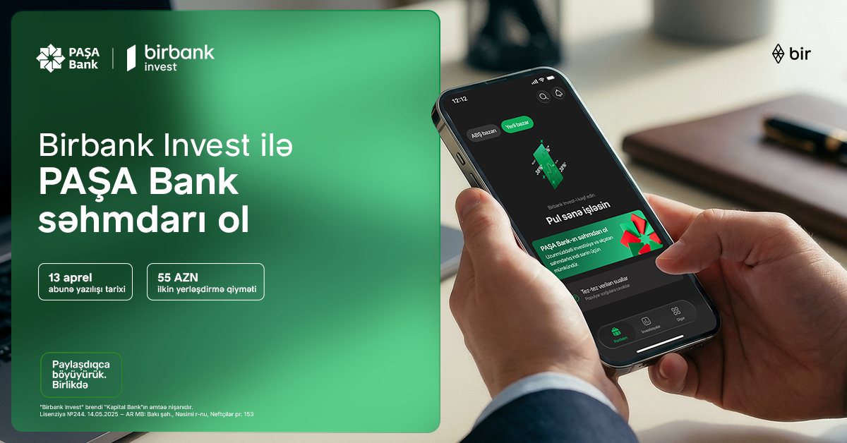 &nbsp;Birbank Invest-lə PAŞA Bank səhmdarı ol&nbsp;