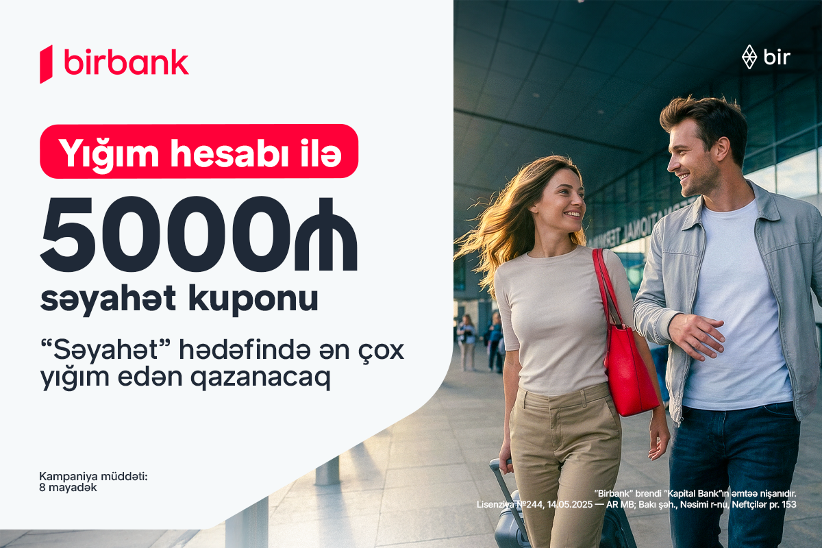 Birbank-ın “Səyahət marafonu” kampaniyası ilə dünyanı kəşf edin
