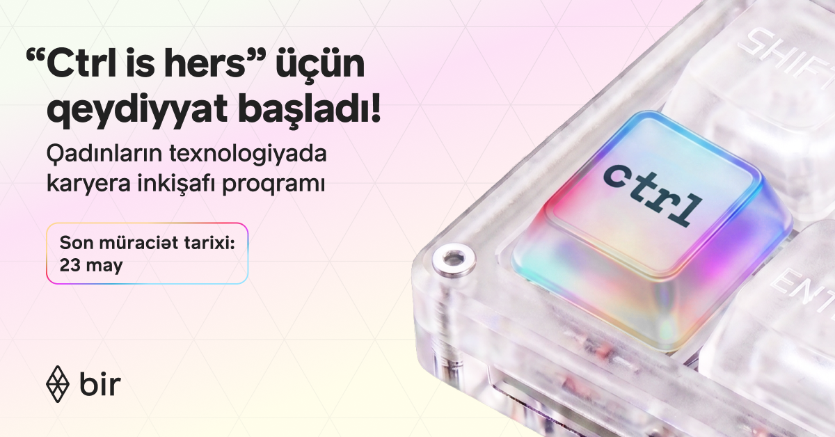 Texnologiyada qadın gücü - Bir “Ctrl is hers” proqramına start verdi