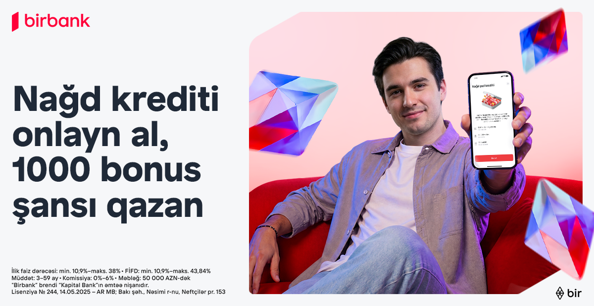 Birbank-dan onlayn nağd kredit rəsmiləşdirin - 1000 bonus qazanmaq şansı əldə edin&nbsp;