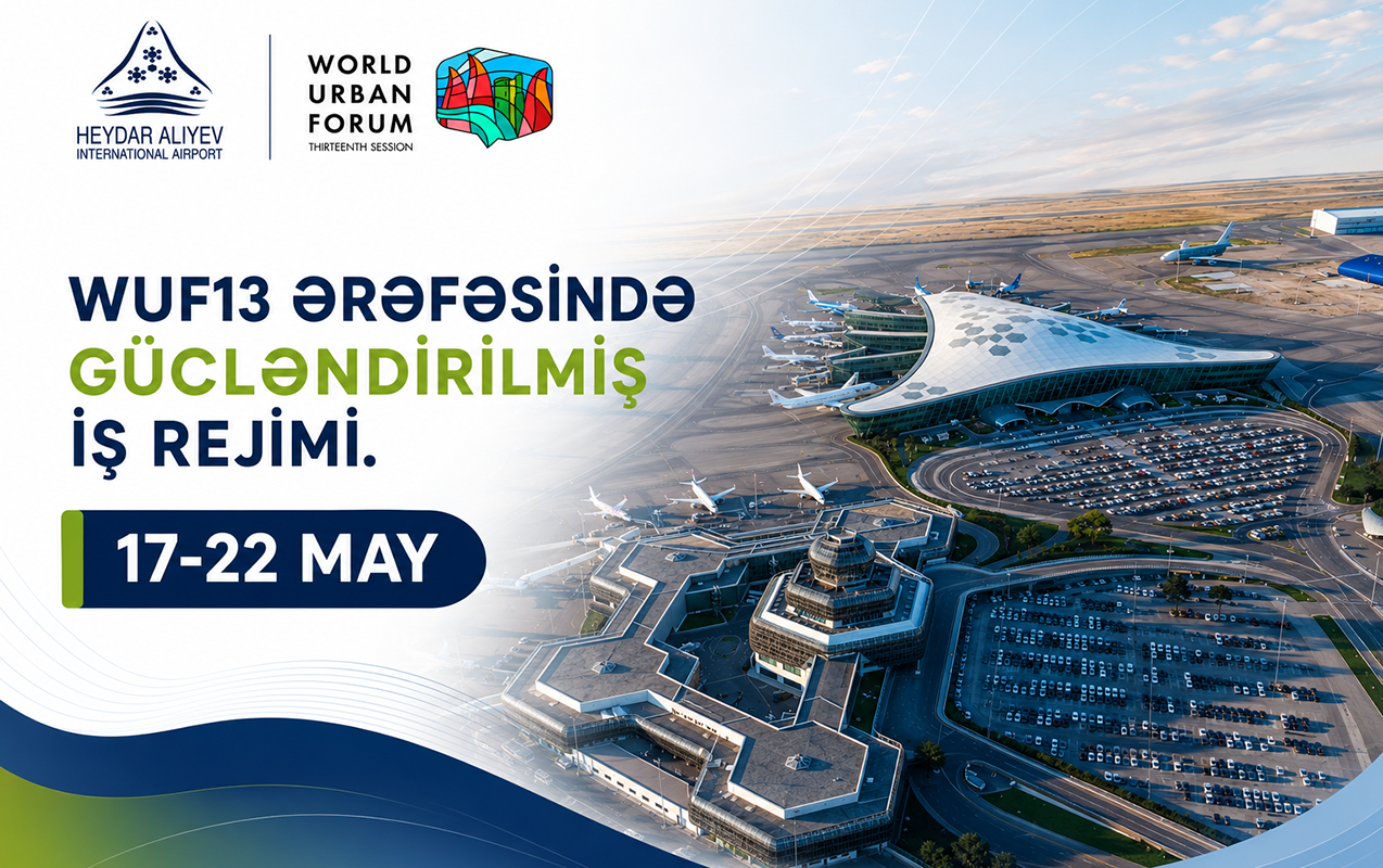Hava limanı WUF13 dövründə gücləndirilmiş rejimdə işləyəcək