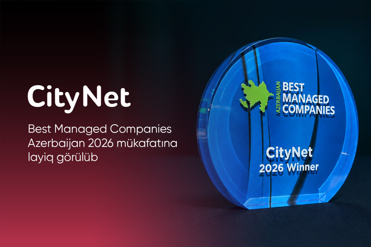 CityNet Best Managed Companies Azerbaijan 2026 mükafatına layiq görüldü