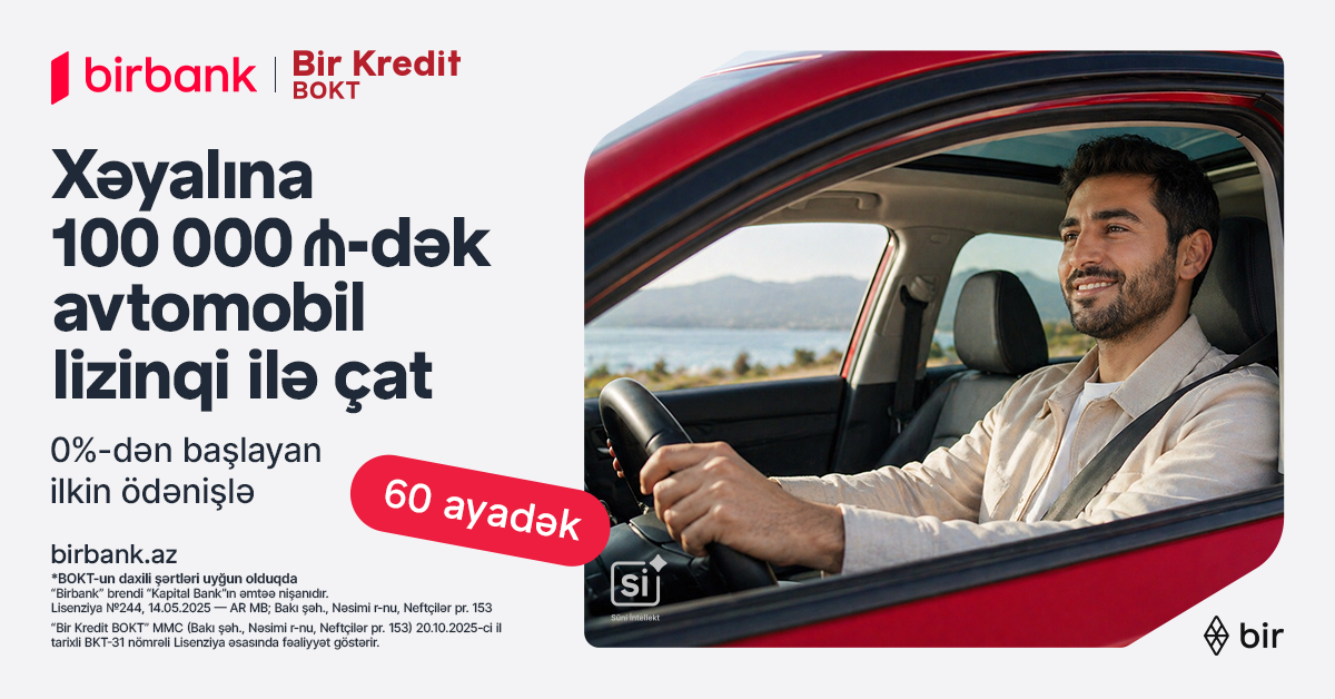 &nbsp;Birbank və “Bir Kredit” BOKT-dan yeni lizinq imkanı: 0%-dən başlayan ilkin ödənişlə avtomobil əldə edin&nbsp;&nbsp;