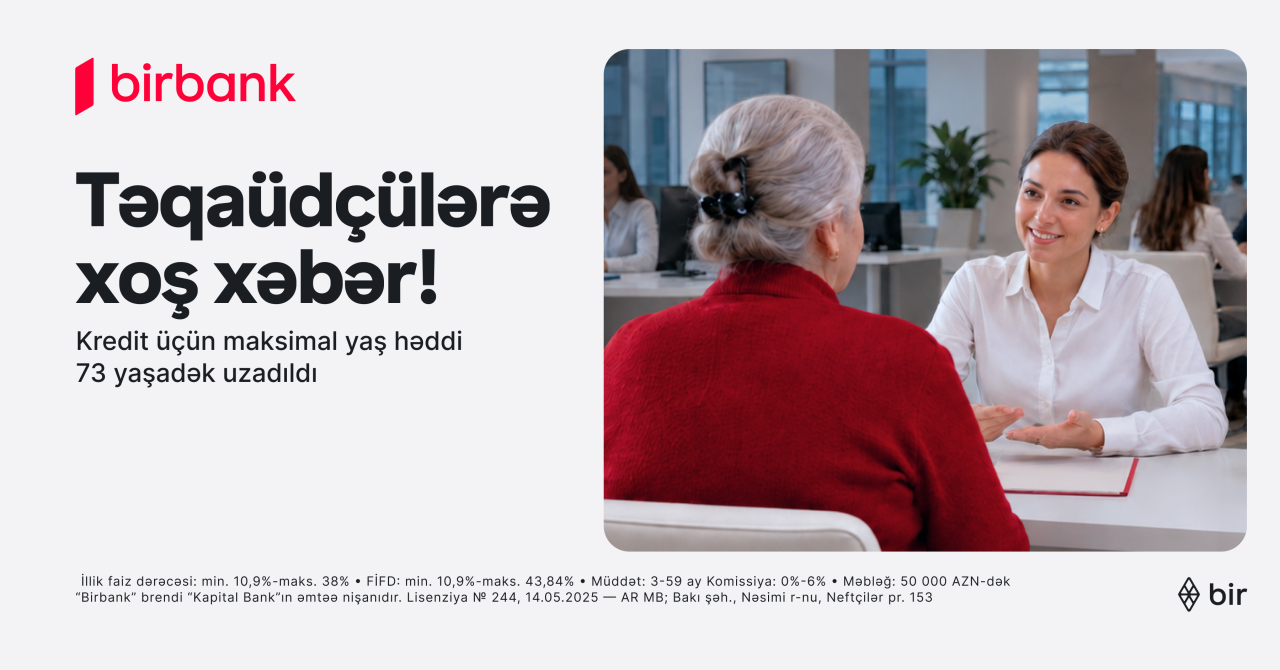 73 yaşadək təqaüdçülər kredit əldə edə biləcəklər - Birbank-dan yenilik