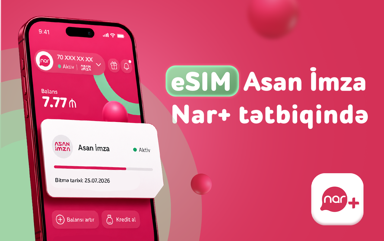 “Nar” abunəçiləri üçün ŞAD XƏBƏR - “Asan İmza” xidməti istifadəyə verildi