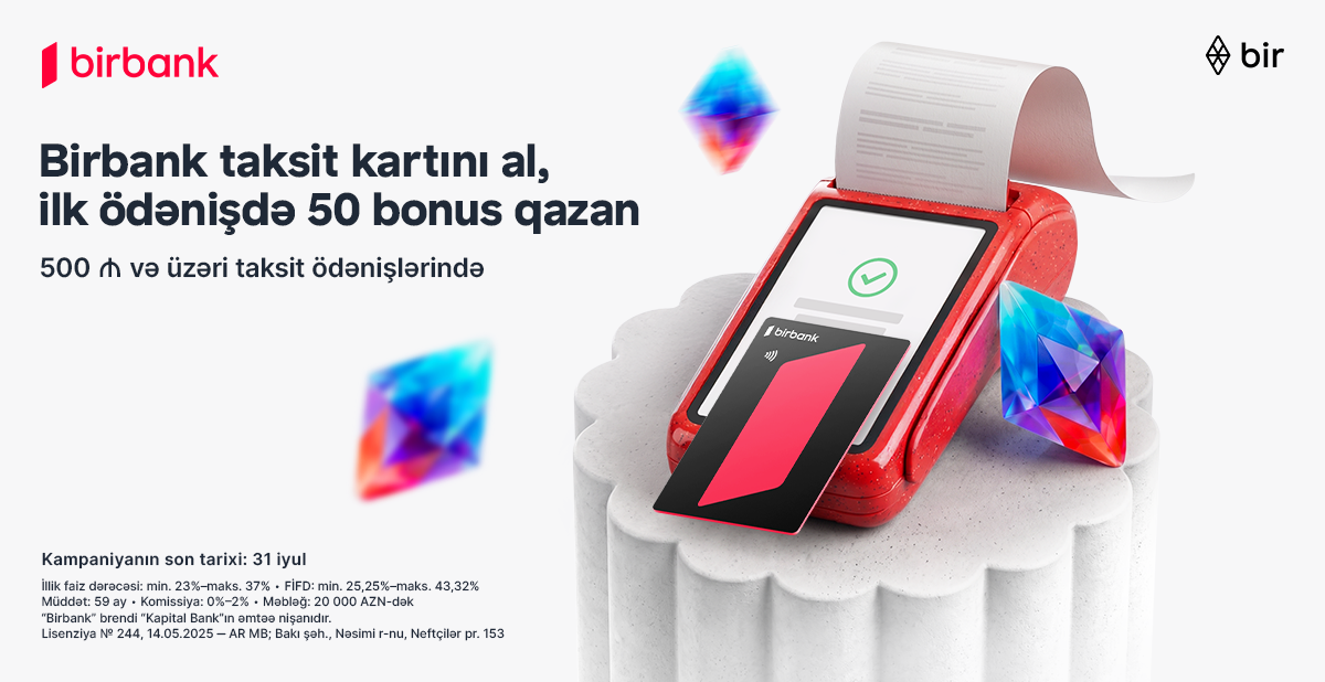 Birbank-ın taksit kartını əldə edin - İlk taksit ödənişinizə 50 bonus qazanın