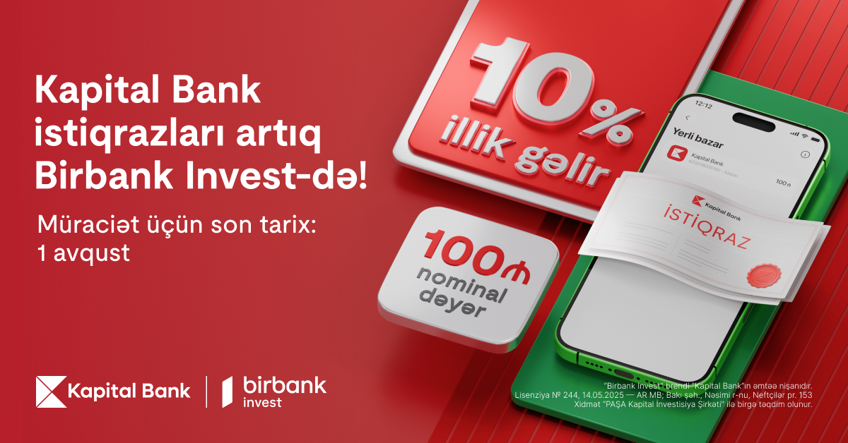 Kapital Bank istiqrazlarına abunə yazılışı başladı -&nbsp;İllik 10% gəlirlə investisiya edin