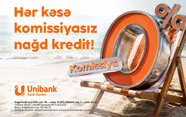 “Unibank”dan 2 günlük sərfəli nağd kredit aksiyası - 0% komissiya ilə
