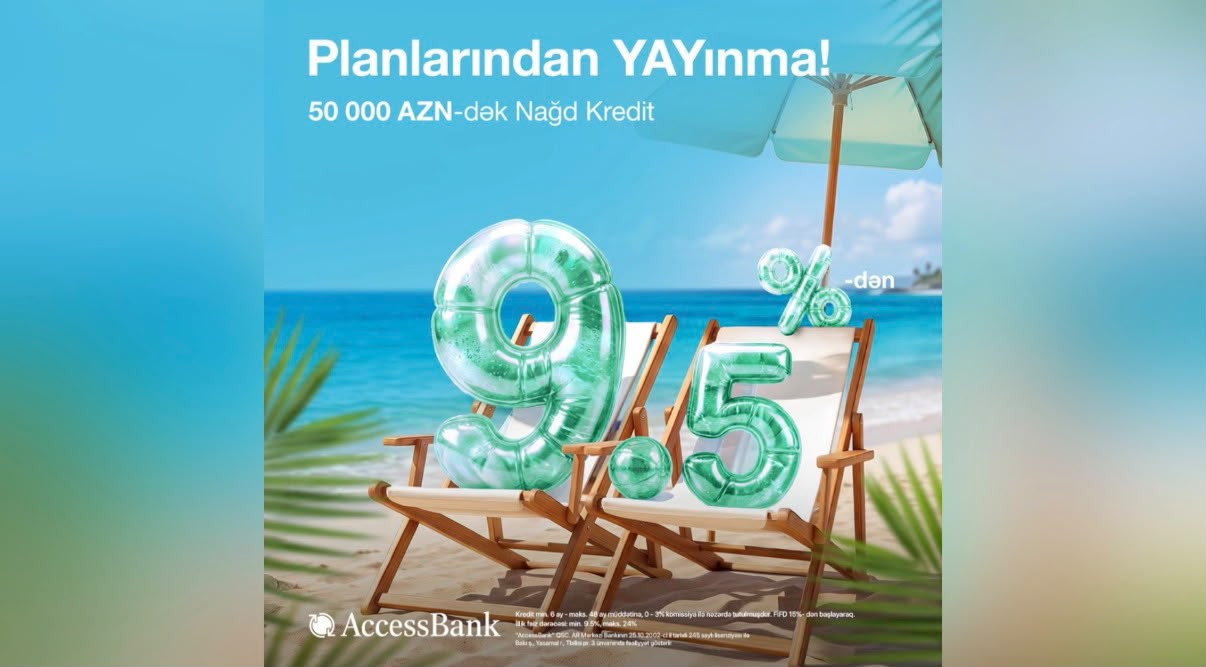 Maliyyə ehtiyaclarınız üçün AccessBank-dan 50 000 AZN-dək nağd kredit