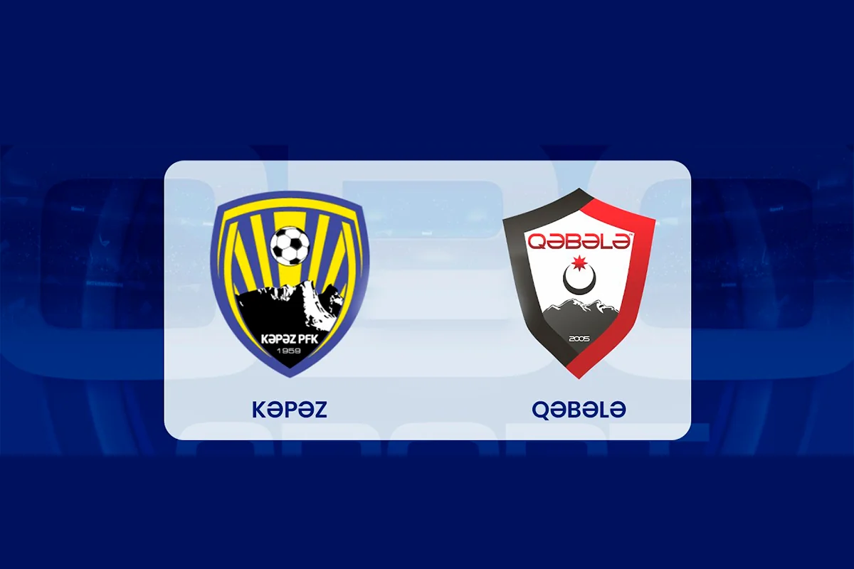 \"Kəpəz\" - \"Qəbələ\" oyunu bir dəqiqəlik sükutla başlayacaq&nbsp;