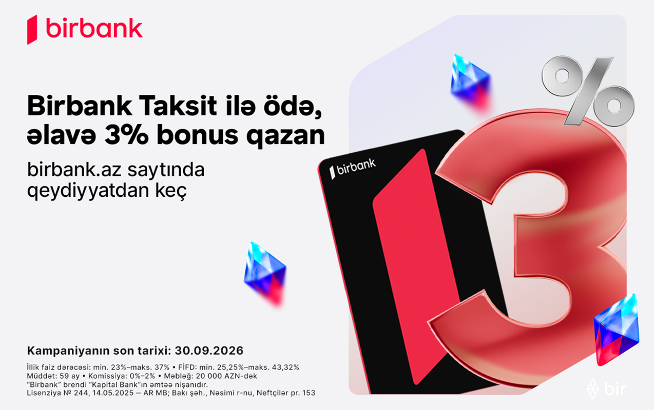 “Birbank” taksit kartı sentyabrda daha çox qazandırır - 3% əlavə bonus 