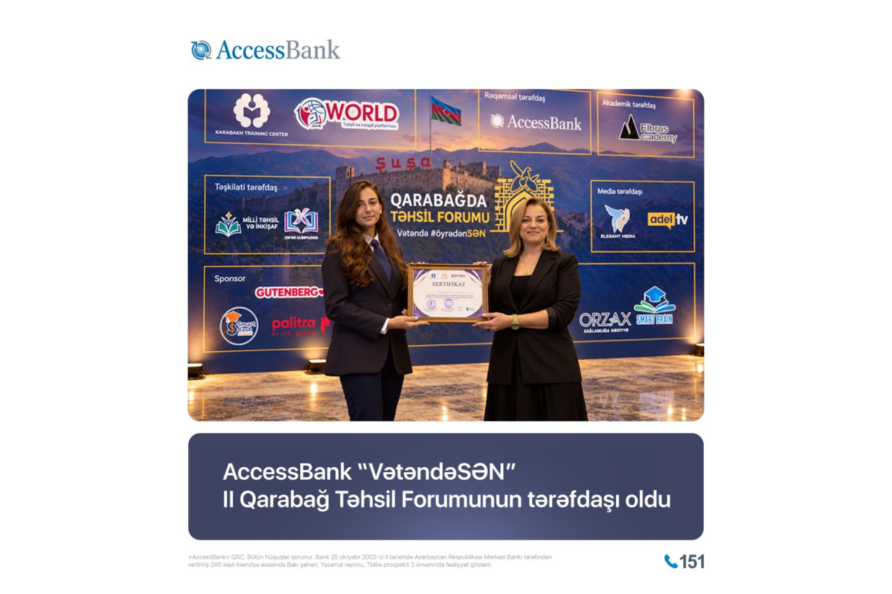 AccessBank-ın tərəfdaşlığı ilə “VətəndəSƏN” II Qarabağ Təhsil Forumu keçirildi - FOTO