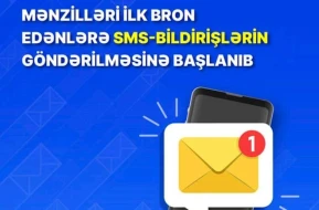 Satışa çıxarılan mənzilləri ilk bron edənlərə sms- bildirişlərin göndərilməsinə başlanıb