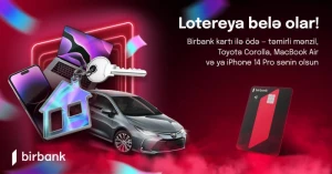 2 gün sonra Birbank lotereyasının qalibləri məlum olacaq