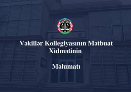 Vəkillər Kollegiyasının Mətbuat Xidmətinin məlumatı 