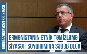 “Ermənistanın etnik təmizləmə siyasəti soyqırımına səbəb olub” - VİDEO