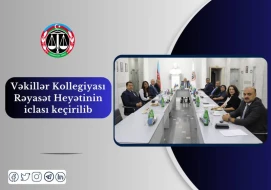 Vəkillər Kollegiyası Rəyasət Heyətinin növbəti iclası keçirildi