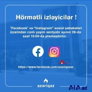 Bu gün “Azəriqaz” rəhbərliyinin növbəti canlı yayımı olacaq