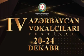 Ölkəmizdə IV Azərbaycan Vokalçıları Festivalı keçiriləcək